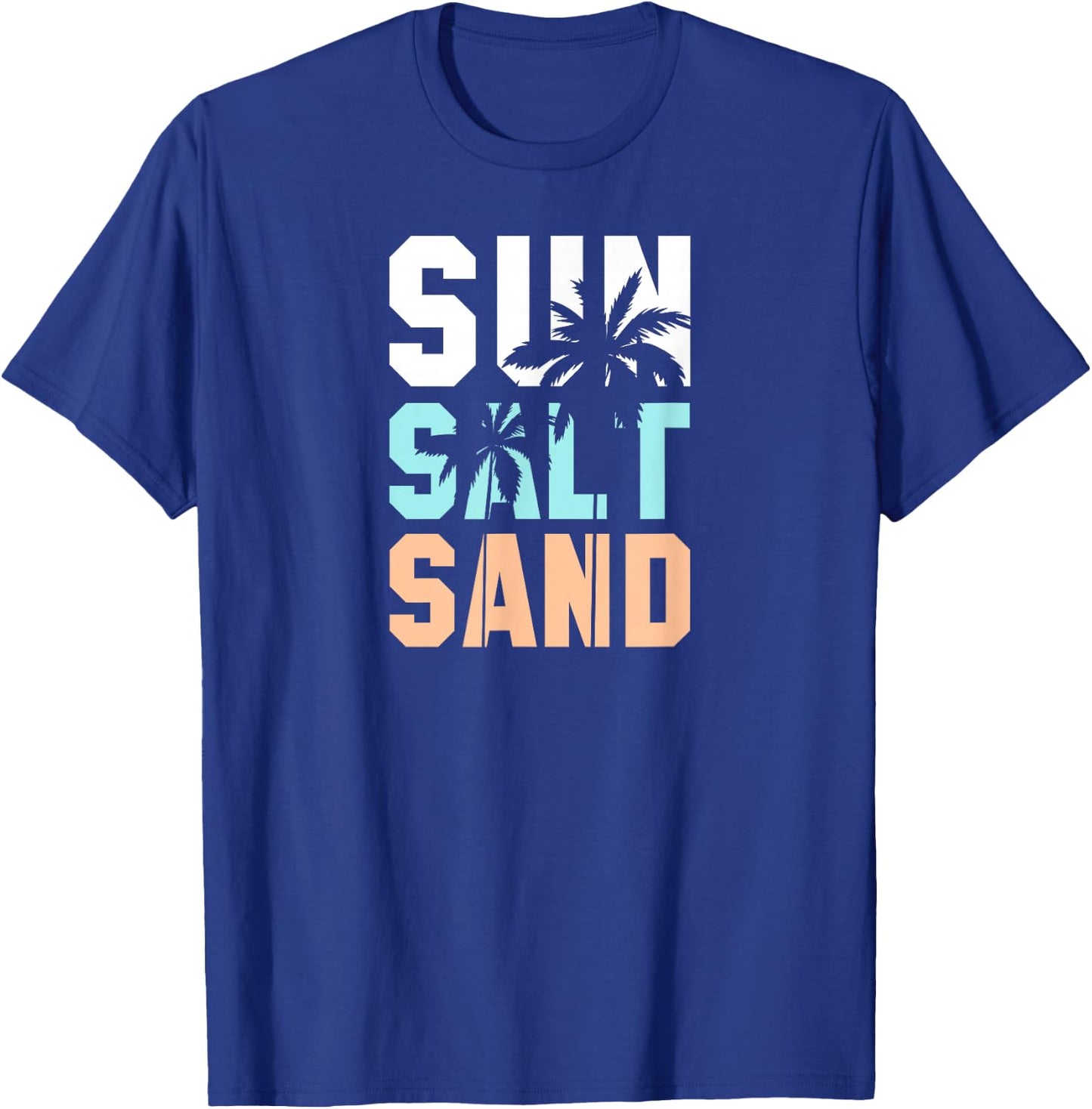 Life is Better at The Beach, Vacation, Sun, Salt, Sand T-Shirt - T-Shirt | Royal