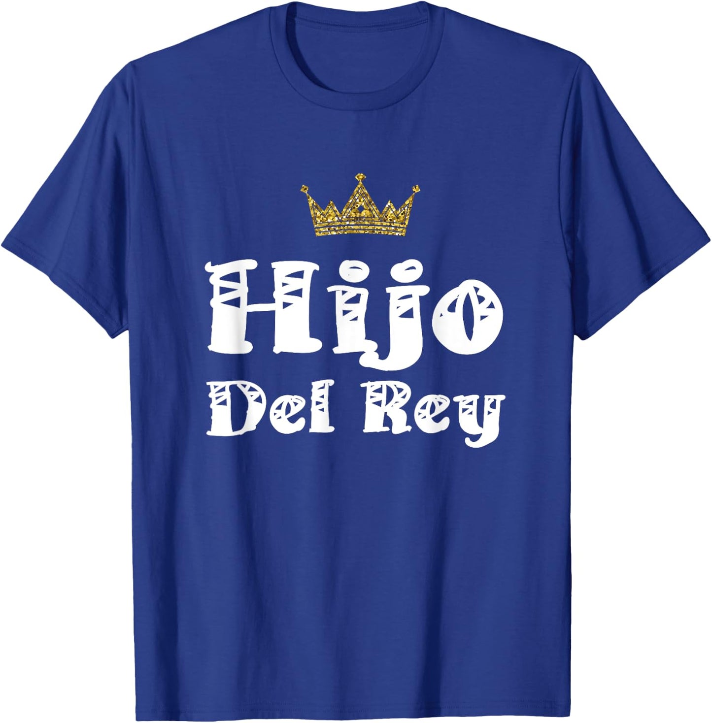 Hijo Del Rey Dios Son Of King Jesus Latino Christian Español T-Shirt - T-Shirt | Royal