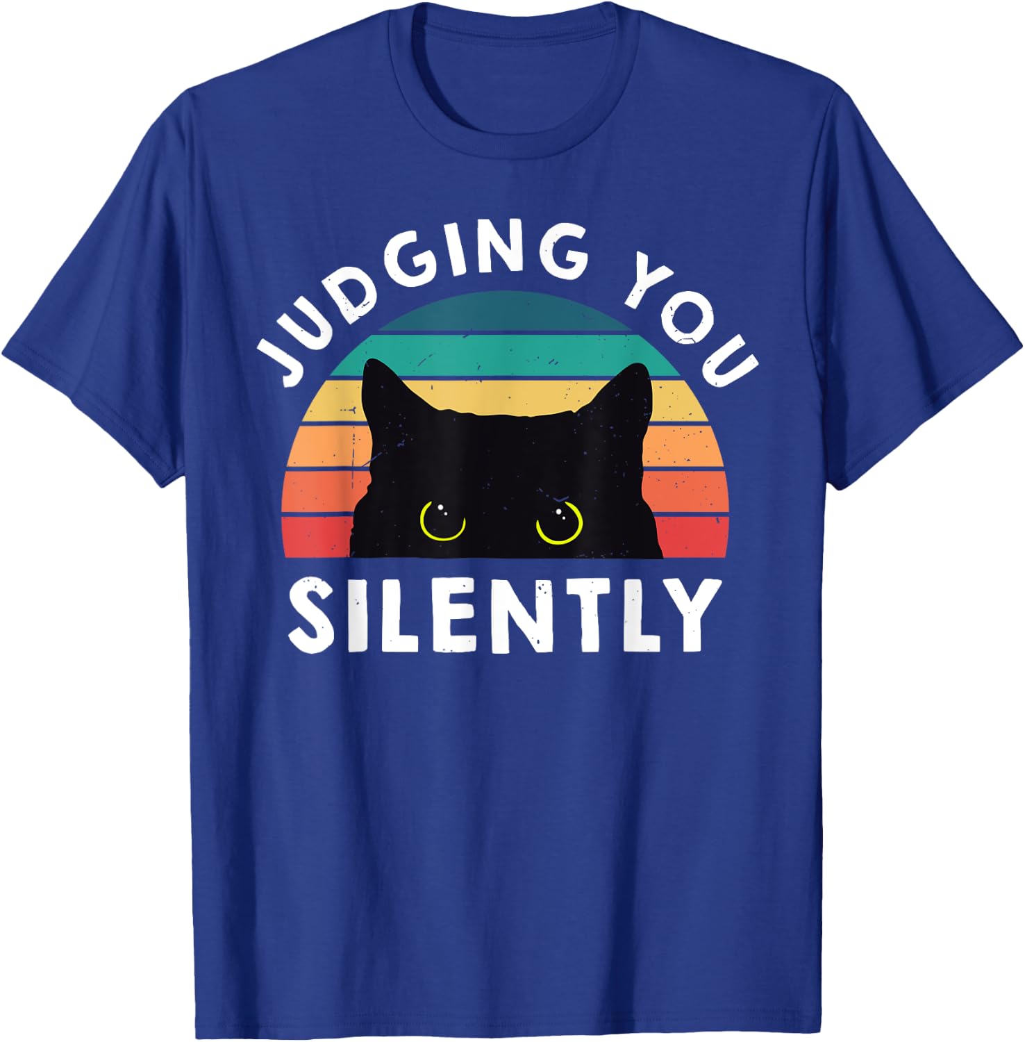 Funny Black Cat Judging You Silently Sarcastic Cat Mom Dad T-Shirt - T-Shirt | Royal