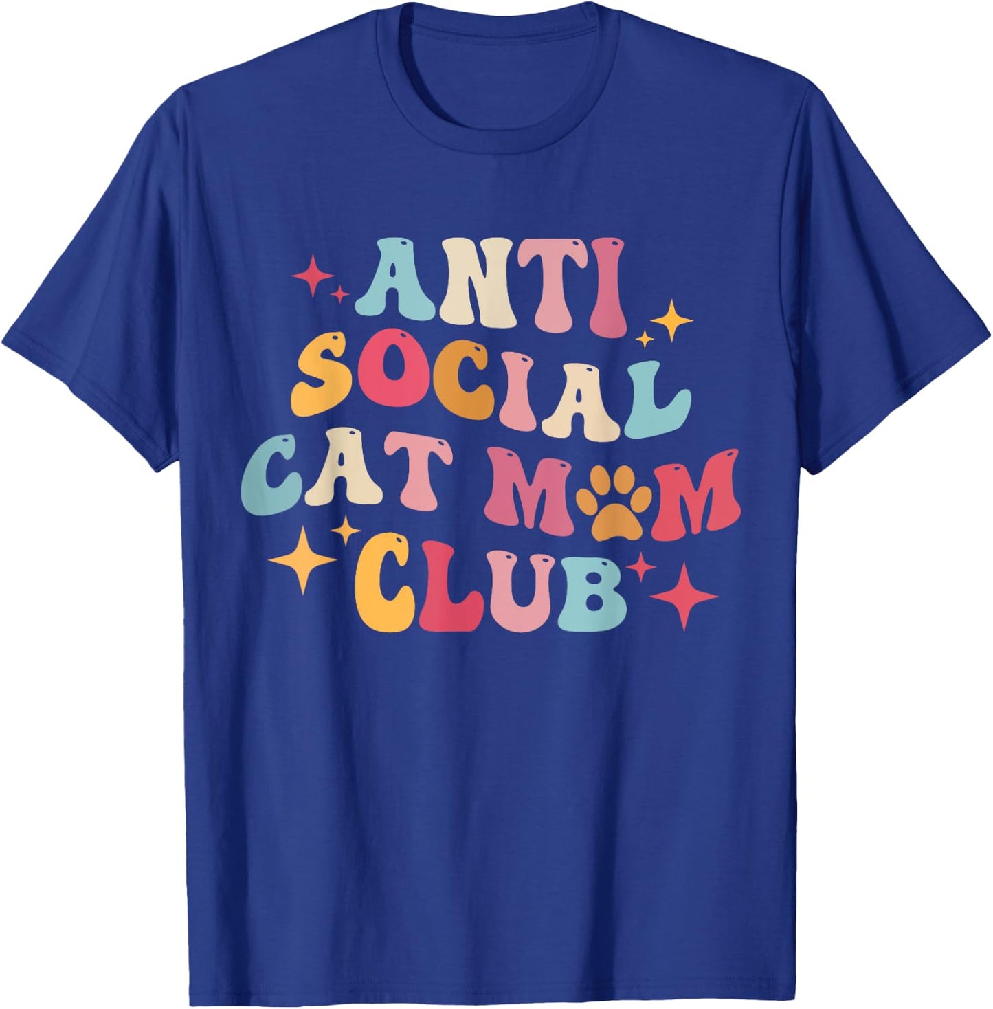 Groovy Retro Anti Social Cat Moms Club, Mother's Day Men Women T-Shirt - T-Shirt | Royal
