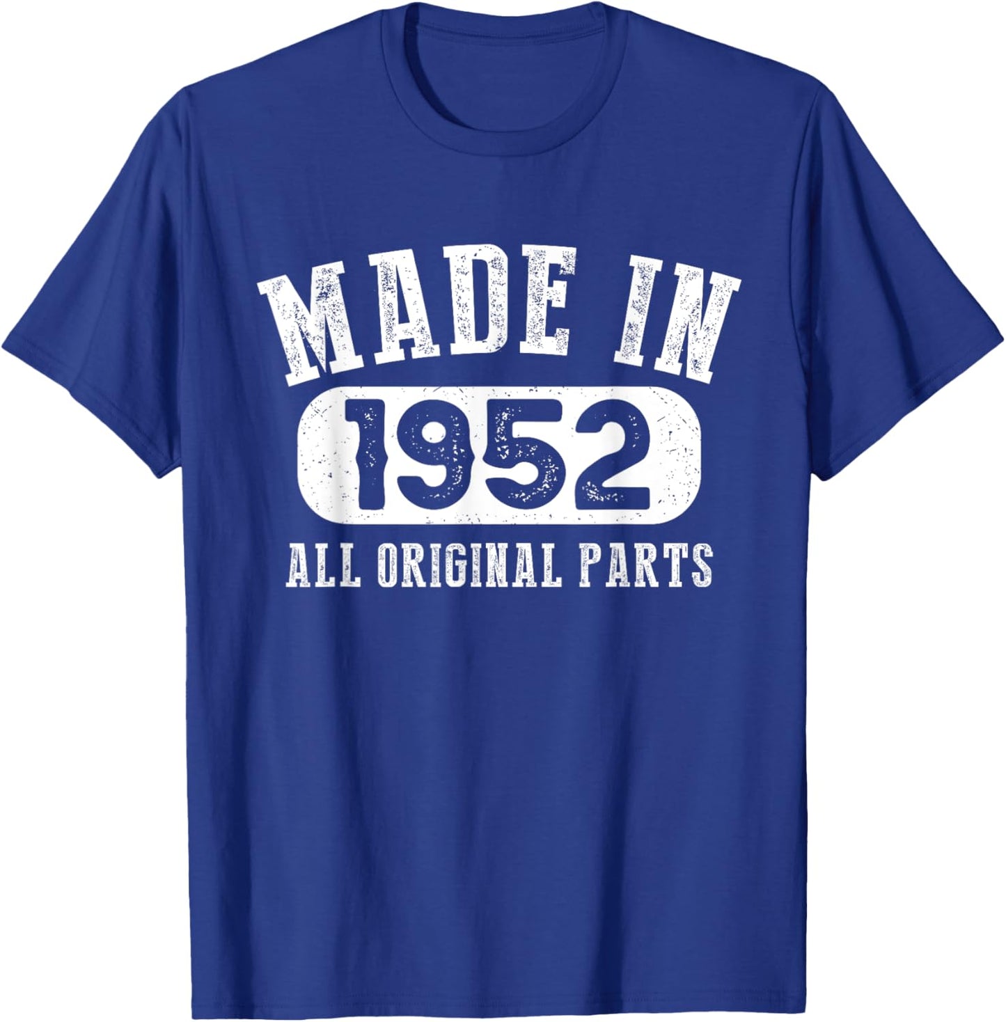 71 Years Old Made In 1952 All Original Parts - 71st Birthday T-Shirt - T-Shirt | Royal