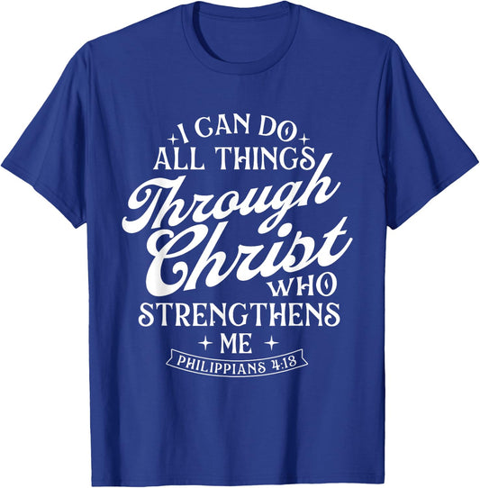 I Can Do All Things Through Christ - Bible Christian Faith T-Shirt - T-Shirt | Royal