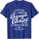 I Can Do All Things Through Christ - Bible Christian Faith T-Shirt - T-Shirt | Royal