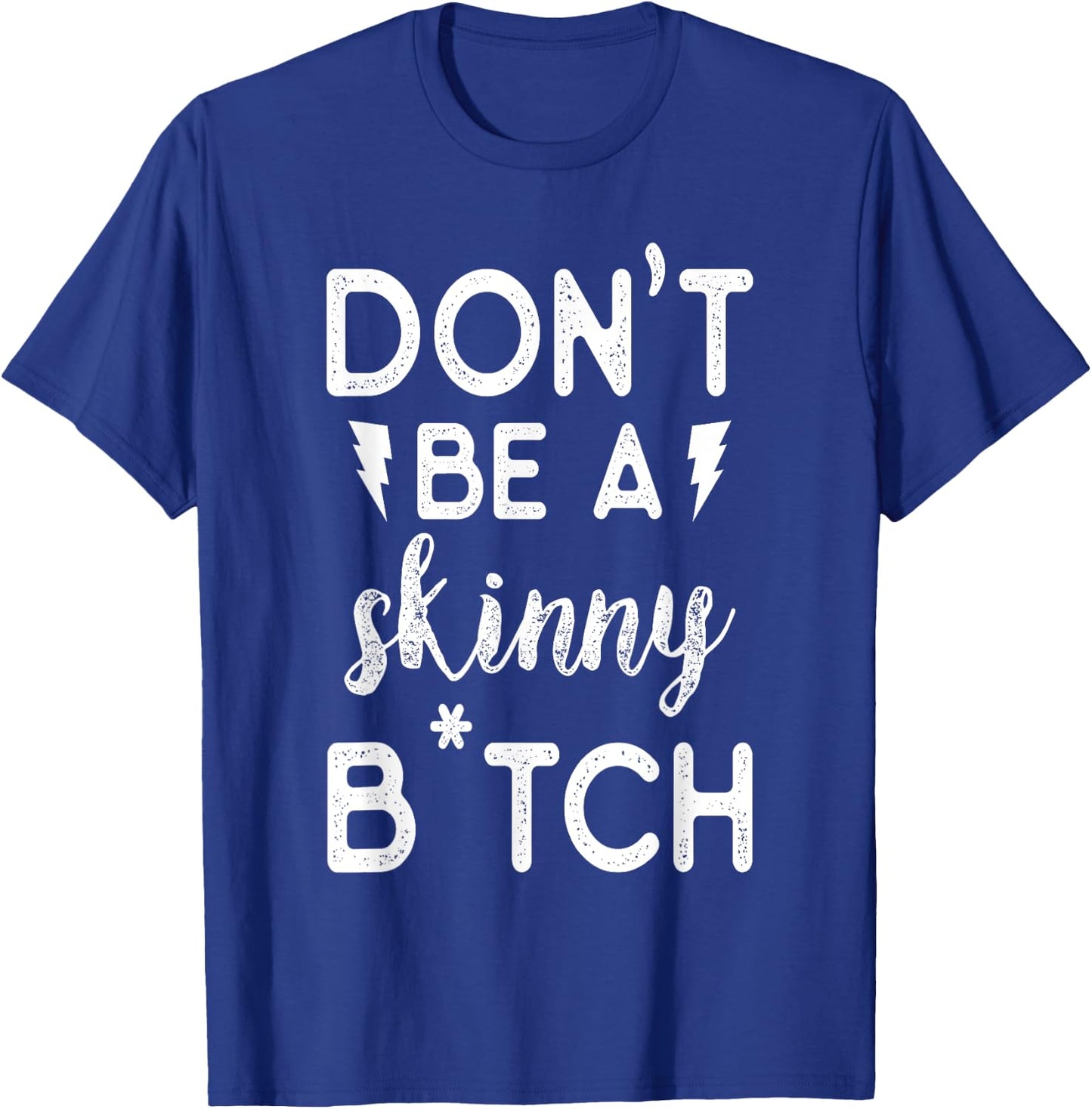 Don't be a Skinny B Funny Fitness Gym T-Shirt - T-Shirt | Royal