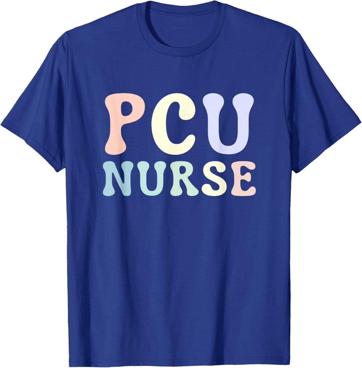 Progressive Care Unit PCU Nurse Emergency Room Nurse T-Shirt - T-Shirt | Royal