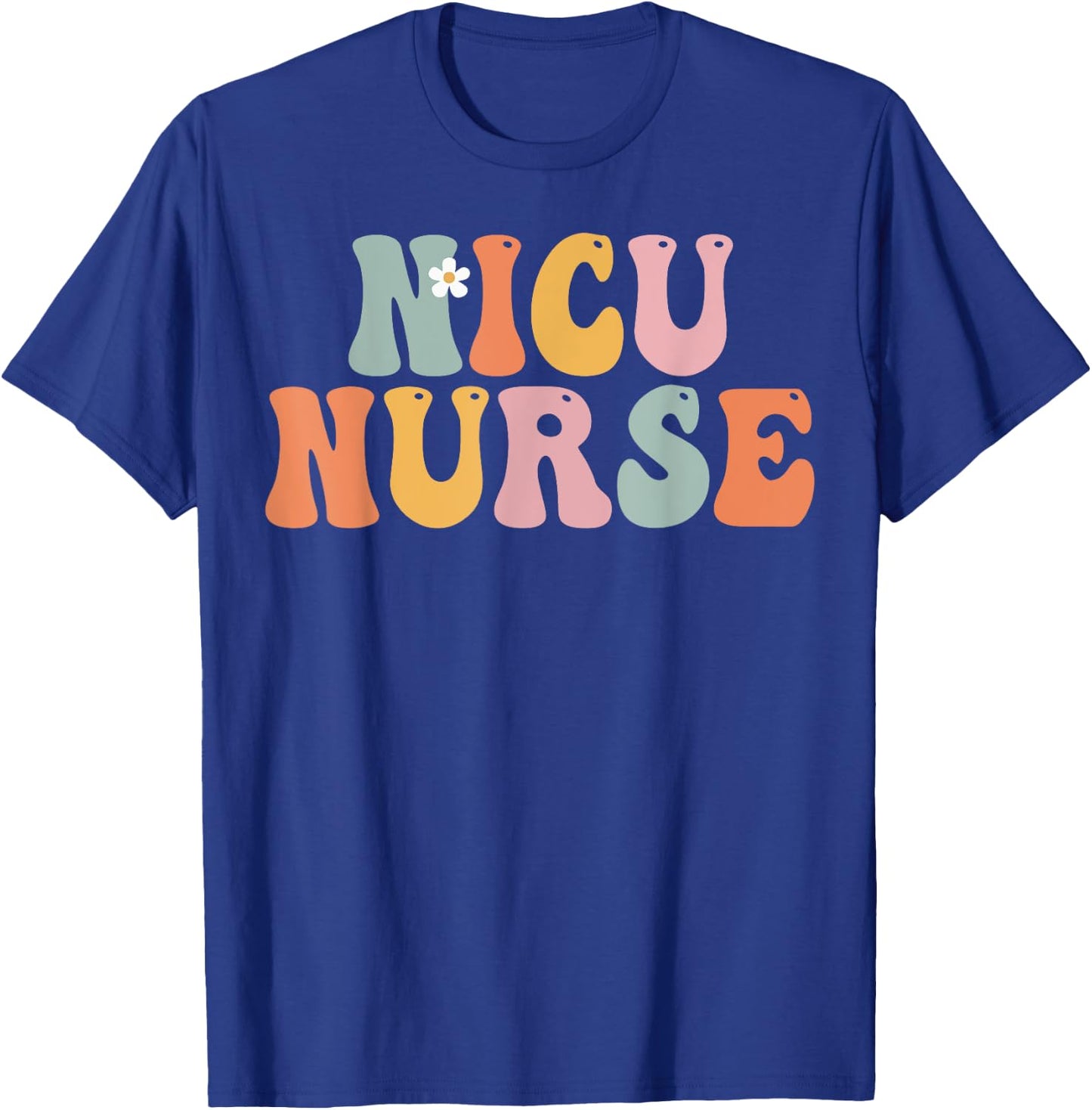 Nicu Nurse Week Groovy Appreciation Day For Work T-Shirt - T-Shirt | Royal