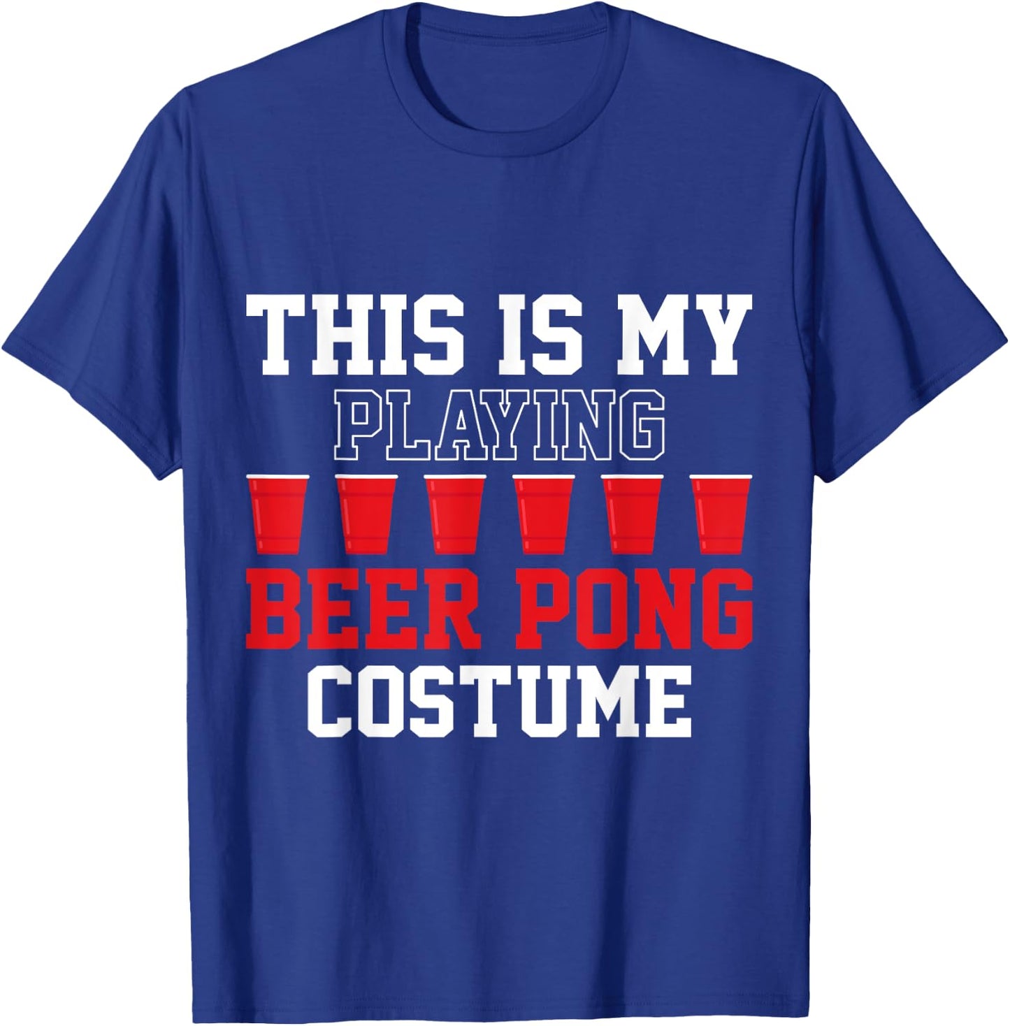 Beer Pong Game This Is My Playing Beer Pong Costume T-Shirt - T-Shirt | Royal
