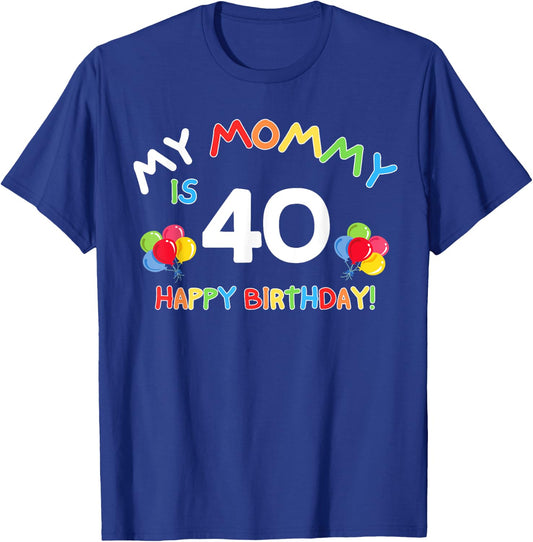 My Mommy Is 40 40th 40 Years Old Mama Mother Mom Kids Family T-Shirt - T-Shirt | Royal