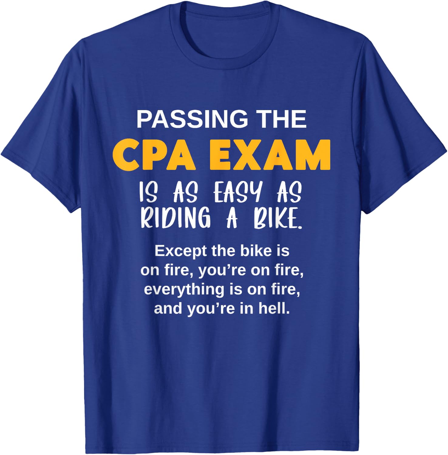 Passing the CPA Exam - Certified Public Accountant Testing T-Shirt - T-Shirt | Royal