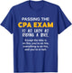 Passing the CPA Exam - Certified Public Accountant Testing T-Shirt - T-Shirt | Royal