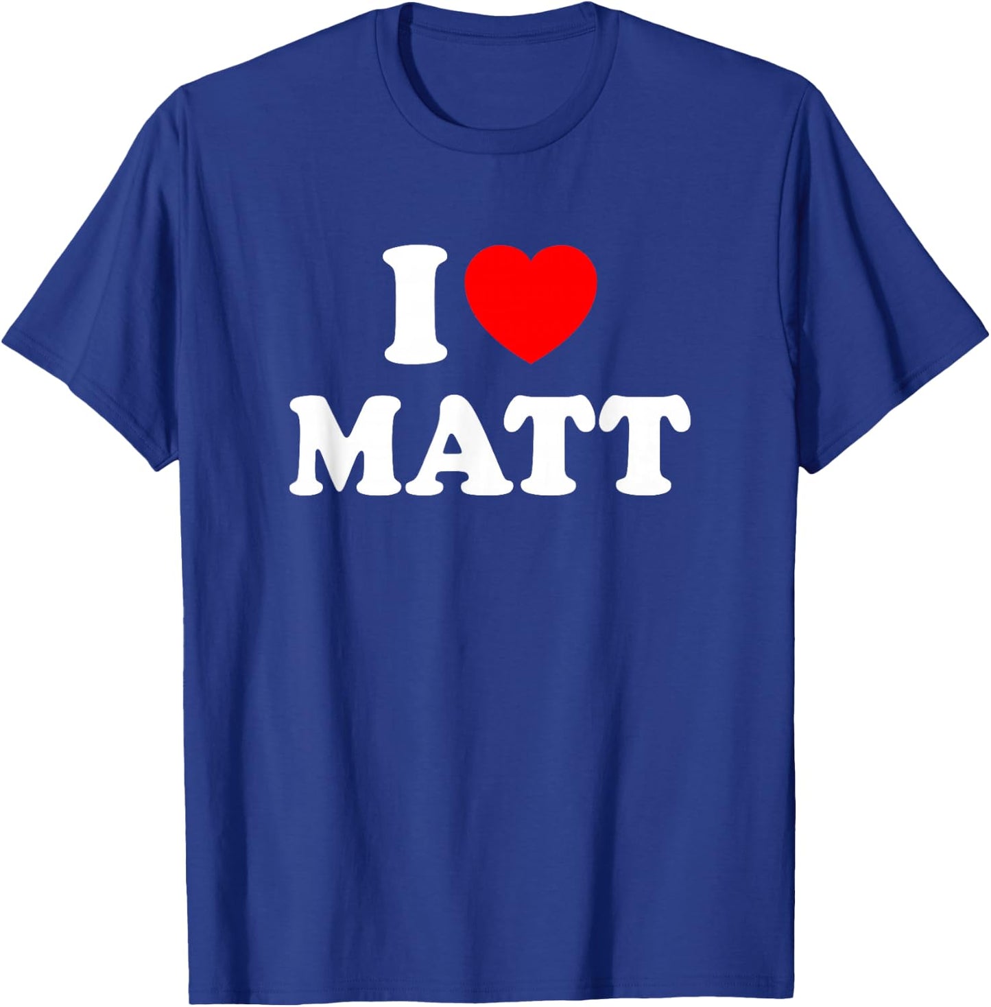 I Love Matt T-Shirt - T-Shirt | Royal