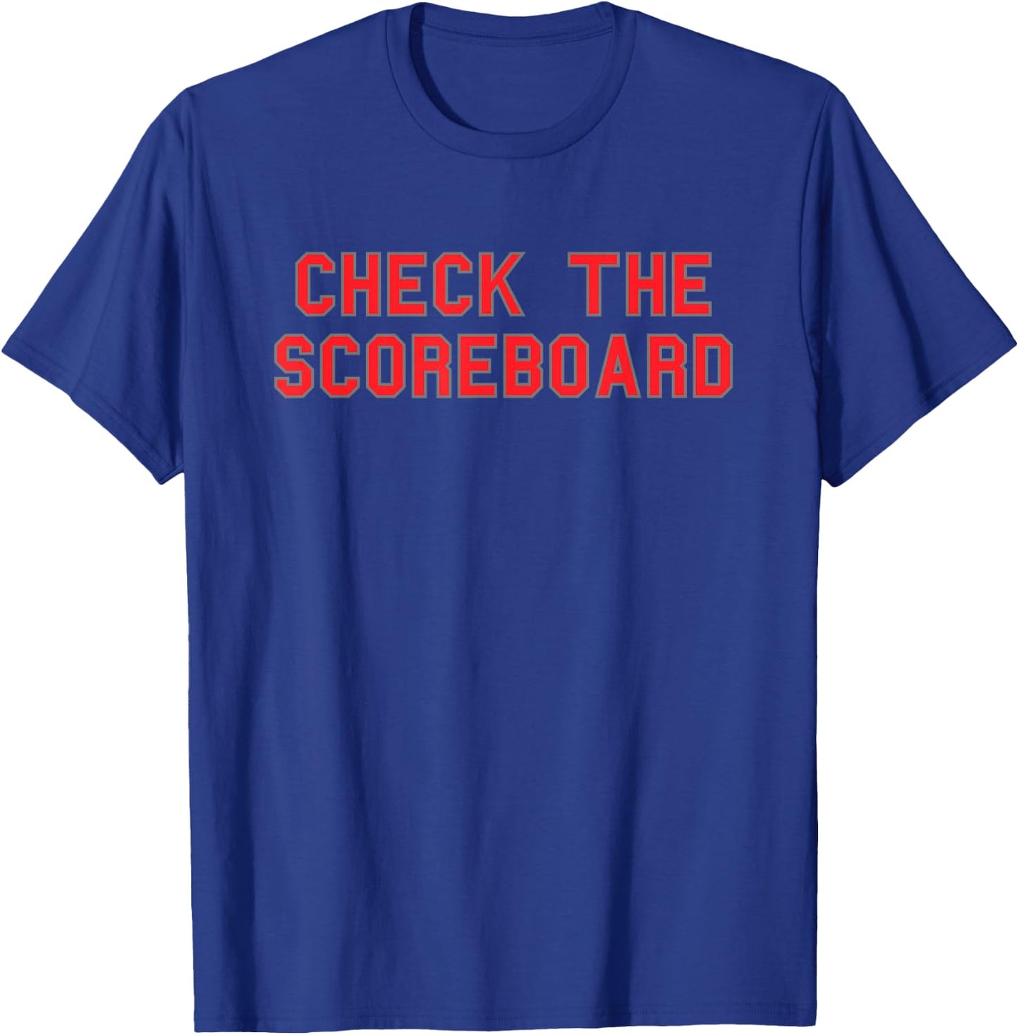 Check The Scoreboard School Pride Cute Gag Funny Fan Red T-Shirt - T-Shirt | Royal