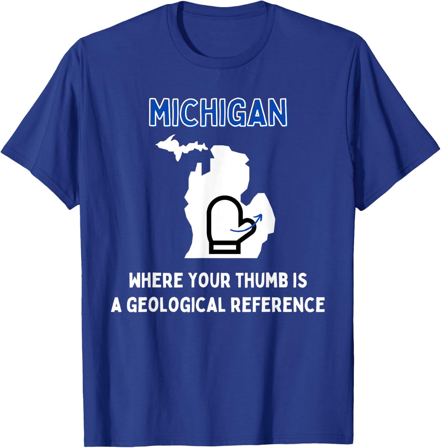 Funny Michigan Michigander Great Lakes Mitten Thumb Joke T-Shirt - T-Shirt | Royal