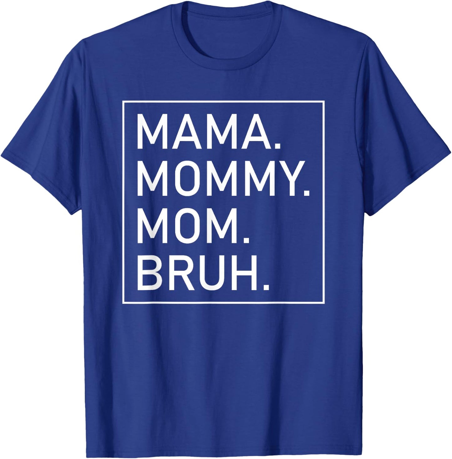 Mama Mommy Mom Bruh Women's Mama T-Shirt - T-Shirt | Royal