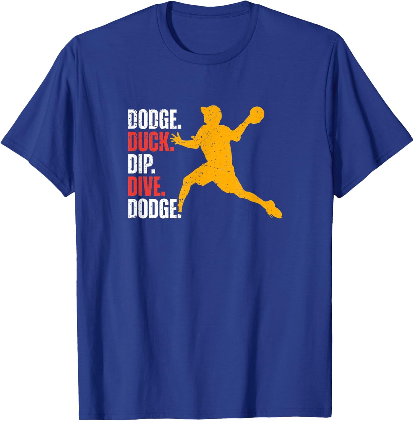 Dodge Duck Dip Dive Dodge - Dodge Ball T-Shirt - T-Shirt | Royal