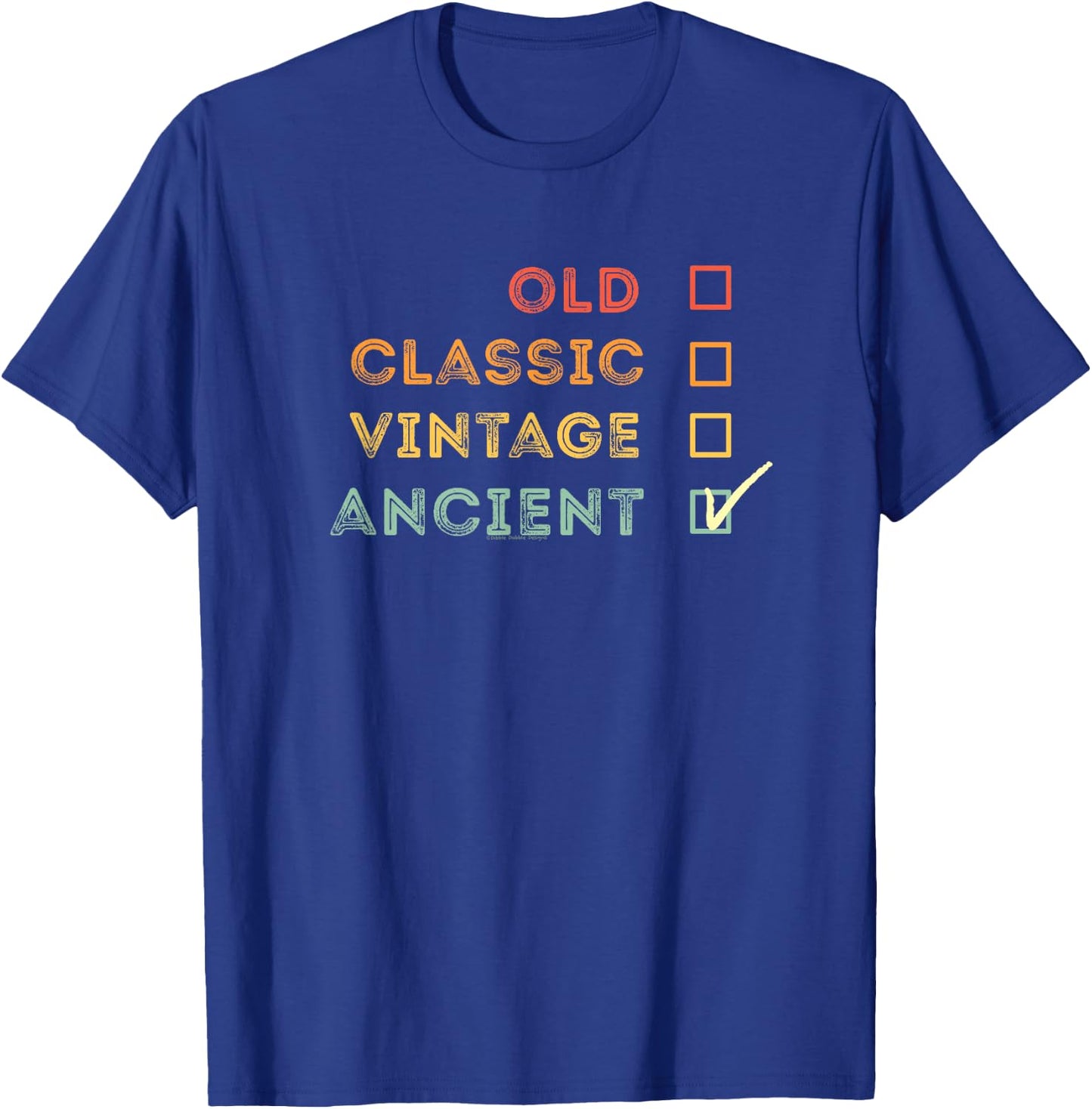 Retro Not Old I'm Ancient Over the Hill Funny Gag Birthday T-Shirt - T-Shirt | Royal