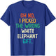 Oh No I Picked The Wrong White Elephant Gift T-Shirt - T-Shirt | Royal