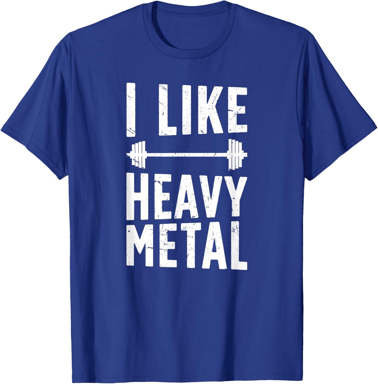 I Like Heavy Metal Weightlifting Weightlifter T-Shirt - T-Shirt | Royal