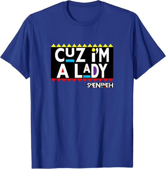 I'm a Lady, 90's Black Sitcom Lover, Urban Clothing T-Shirt - T-Shirt | Royal