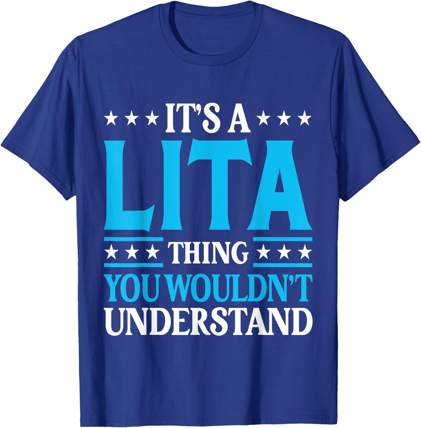 It's A Lita Thing Wouldn't Understand Girl Name Lita T-Shirt - T-Shirt | Royal