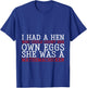 I Had A Hen Who Could Count Her Own Eggs T-Shirt - T-Shirt | Royal