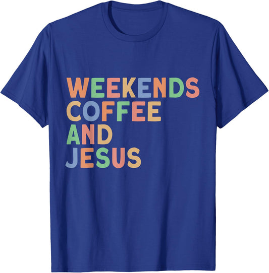 Weekends Coffee and Jesus Christian Women's Jesus T-Shirt - T-Shirt | Royal
