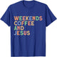 Weekends Coffee and Jesus Christian Women's Jesus T-Shirt - T-Shirt | Royal