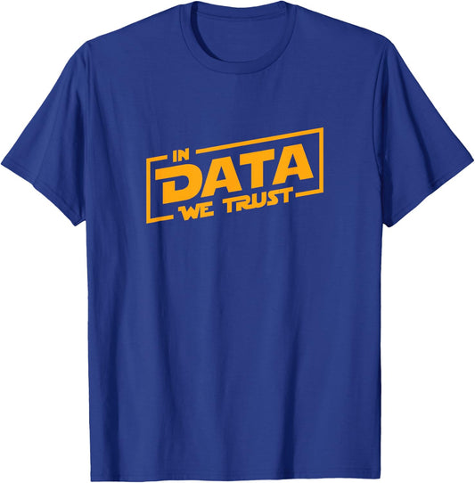In Data We Trust Data Analyst Programmer Accountant T-Shirt - T-Shirt | Royal