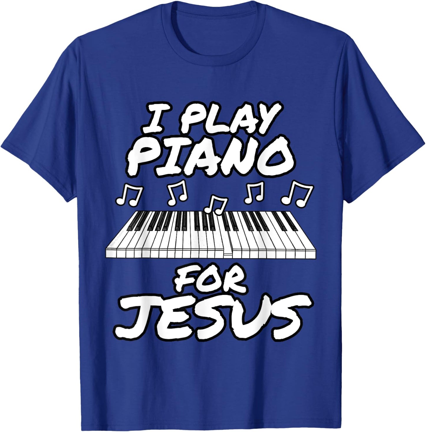 Church Pianist, I Play Piano For Jesus, Worship Leader T-Shirt - T-Shirt | Royal