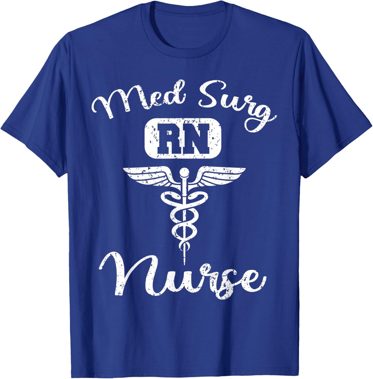 Med Surg Nurse Medical Surgical Nursing RN T-Shirt - T-Shirt | Royal