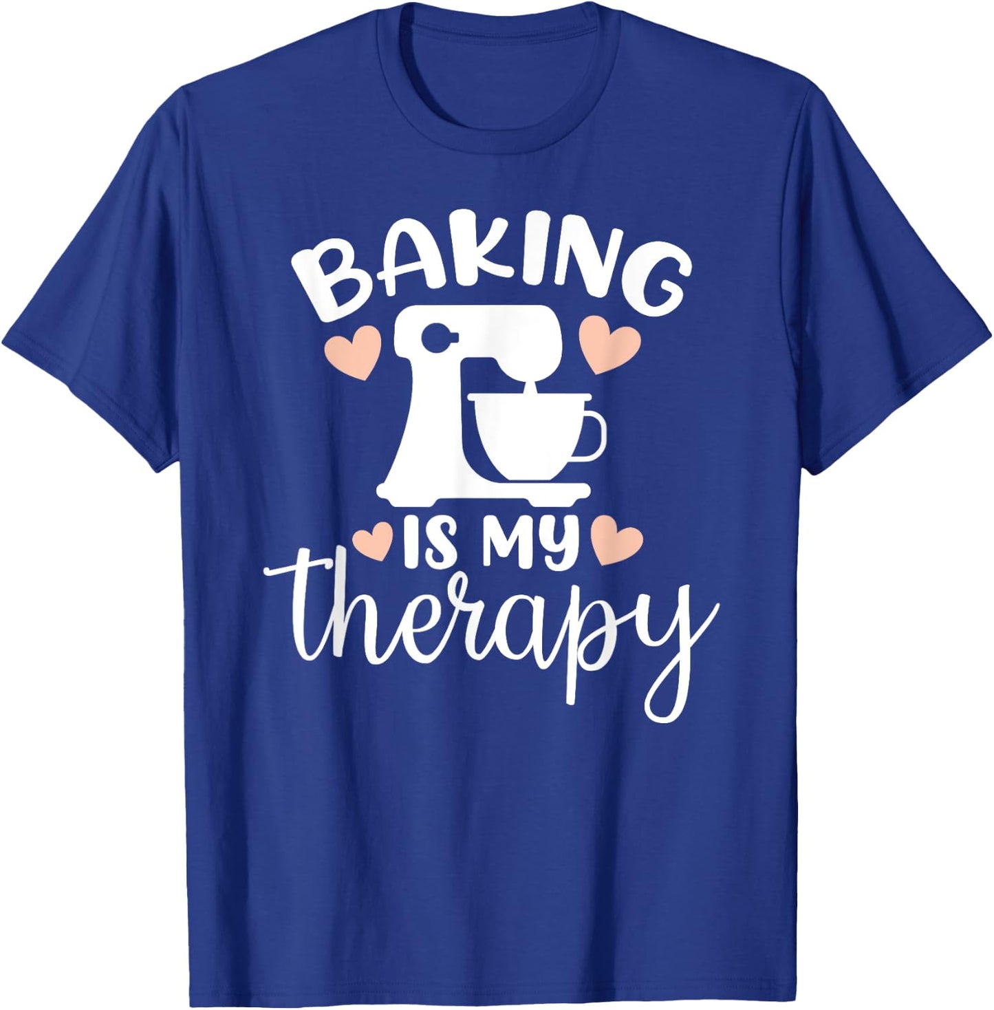 Baking Is My Therapy T-Shirt - T-Shirt | Royal