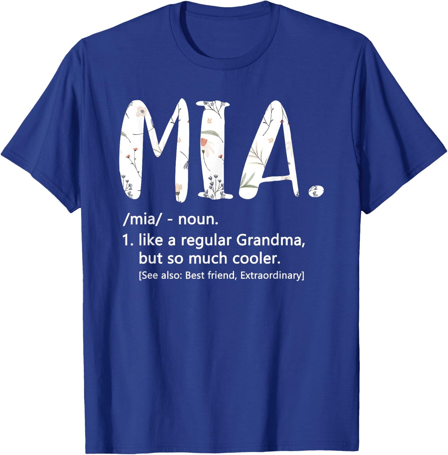 Mia Shirts Mothers Day idea Cute Grandma Mia T-Shirt - T-Shirt | Royal