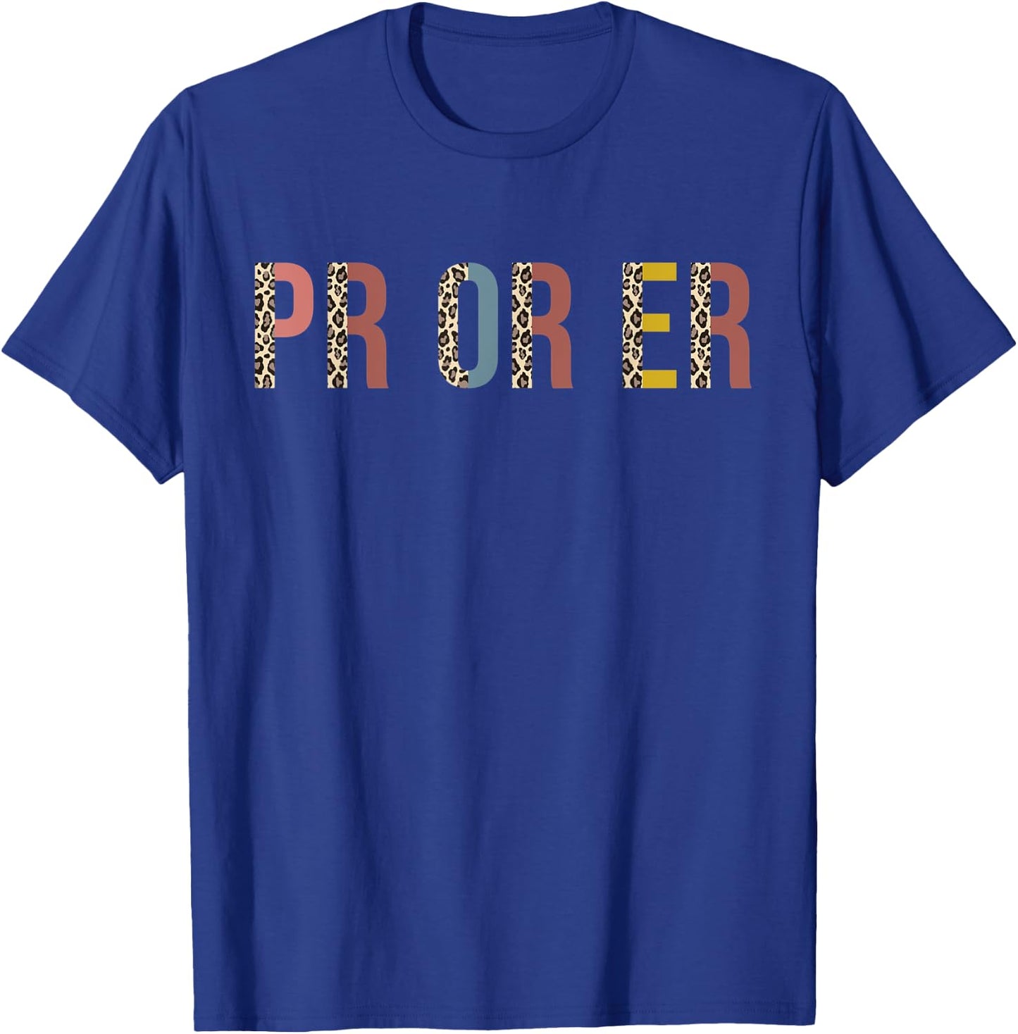 Pr Or Er Weightlifting Bodybuilding Trendy Fitness Gym T-Shirt - T-Shirt | Royal