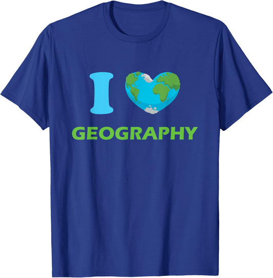 I Love Geography, Geography Teacher T-Shirt - T-Shirt | Royal