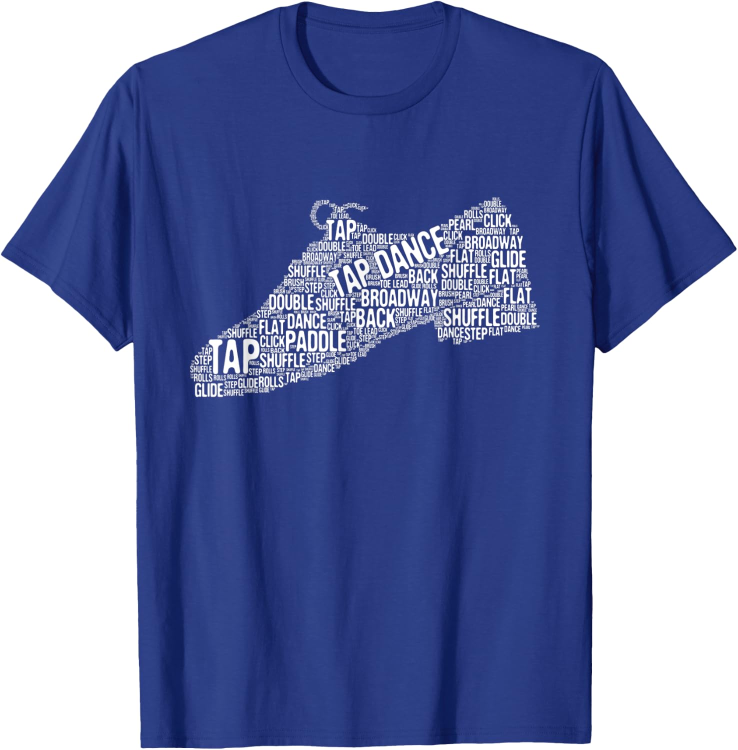 Tap Dance - Word Cloud Shoe Shape Dancing Lesson Dancer T-Shirt - T-Shirt | Royal