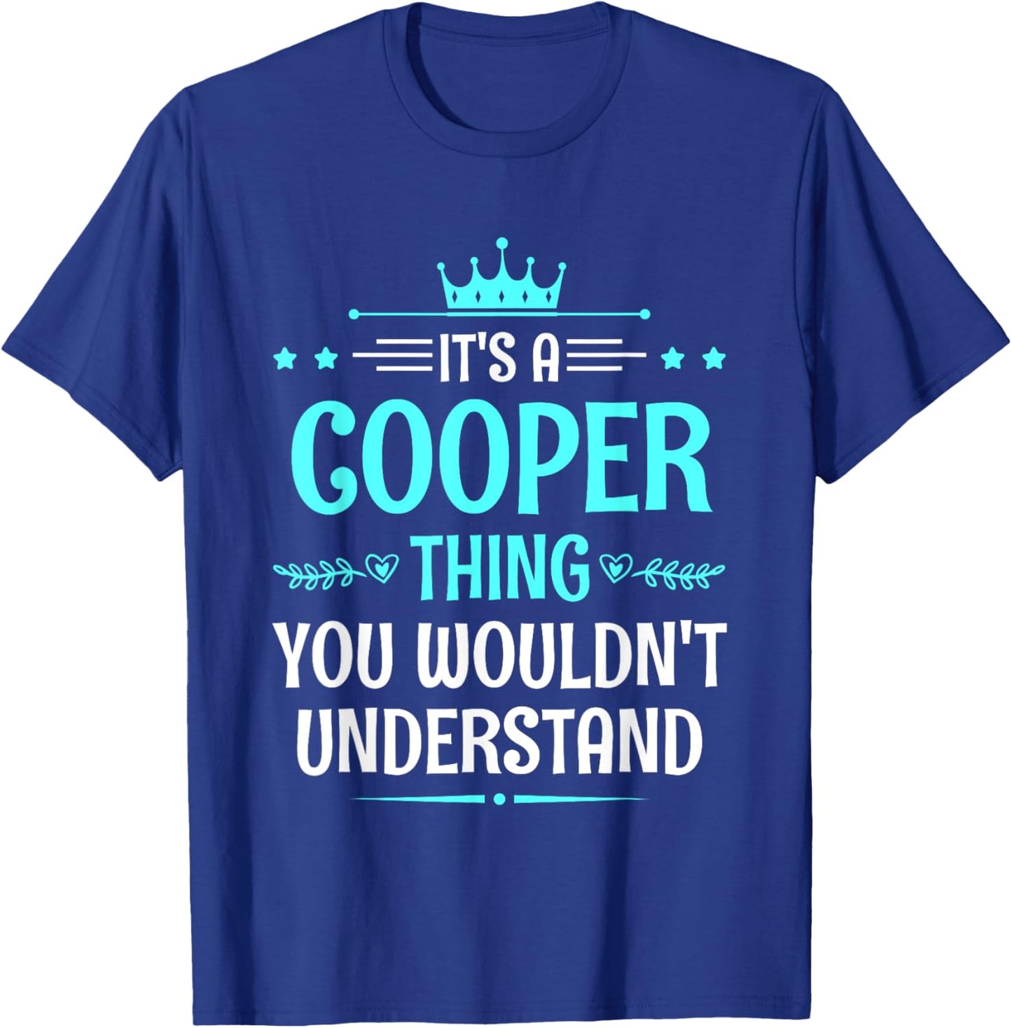 It's a Cooper Thing You Wouldn't Understand Funny Name T-Shirt - T-Shirt | Royal