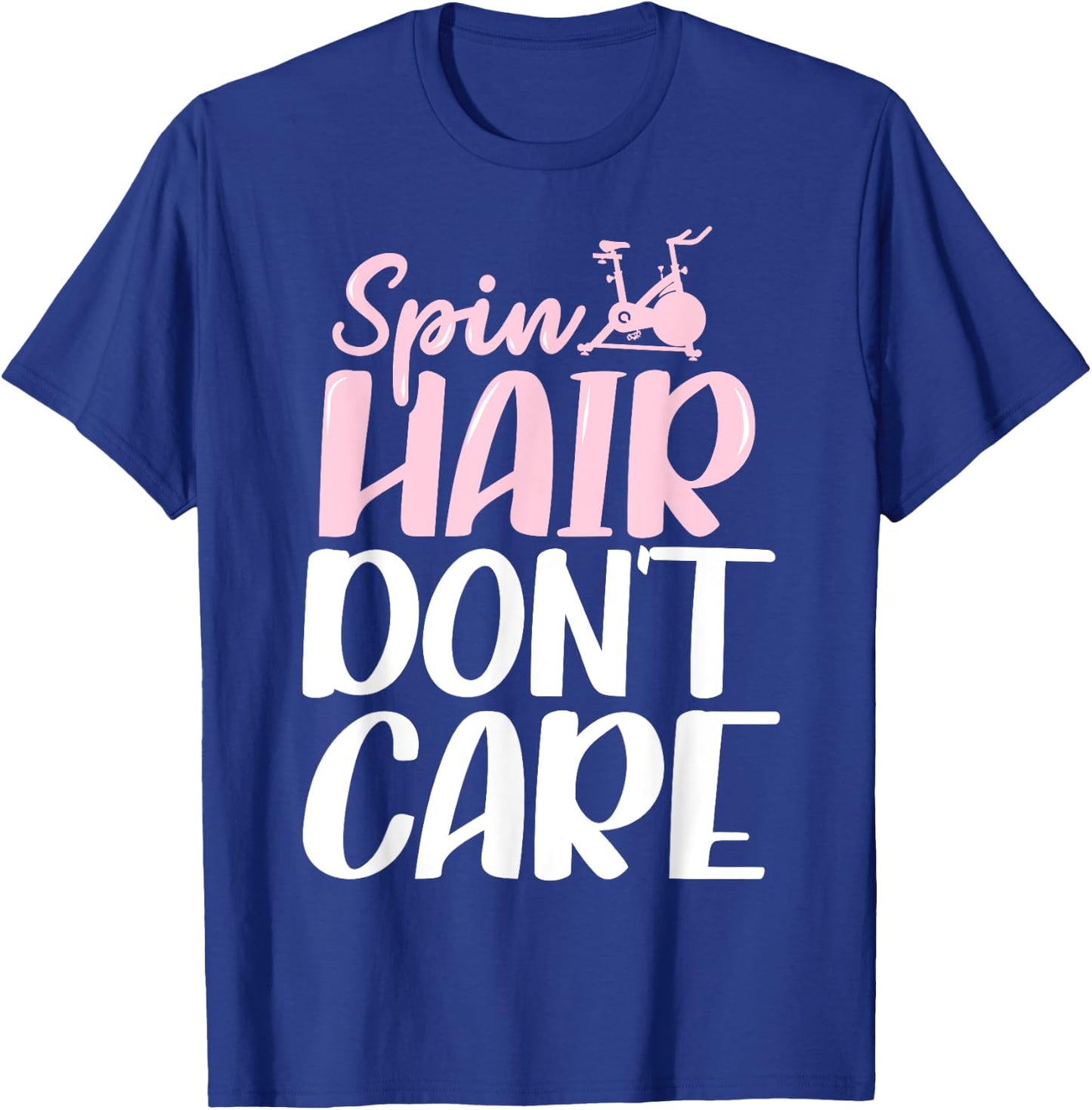 Spinning Class Spin Hair don't care Spin T-Shirt - T-Shirt | Royal