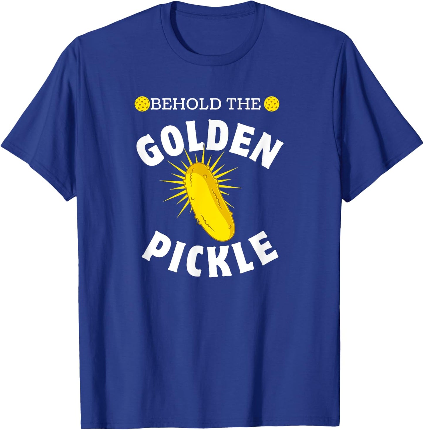 Pickleball Player Behold Golden Pickle Pickleballer Sport T-Shirt - T-Shirt | Royal