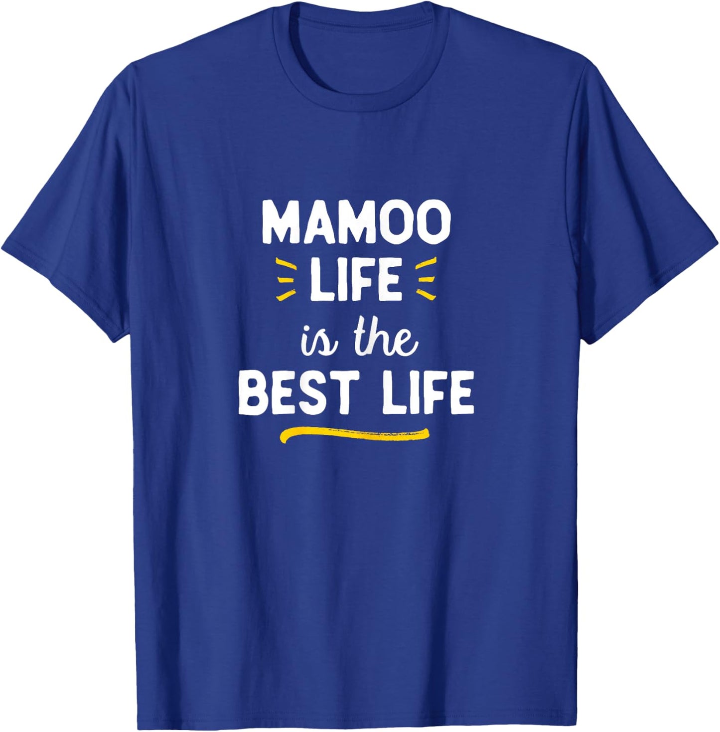 Mamoo Life Is The Best Life Cute T-Shirt - T-Shirt | Royal