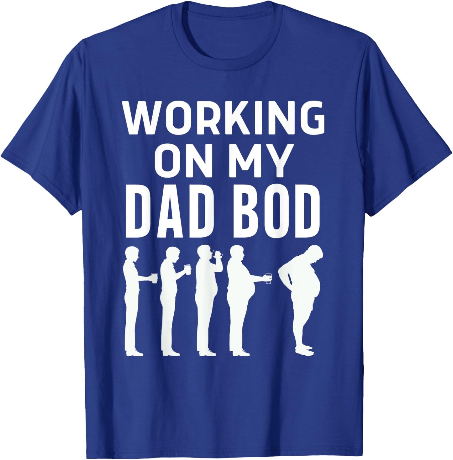 Working On My Dad Bod Funny Beer Belly Father's Day T-Shirt - T-Shirt | Royal
