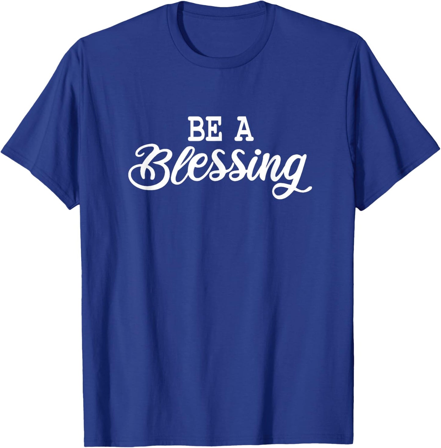 Be A Blessing: Inspiring word Blessed Life Words of wisdom T-Shirt - T-Shirt | Royal