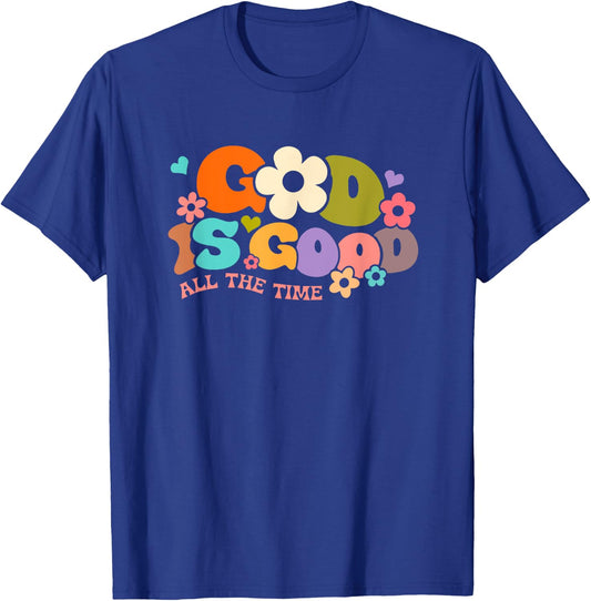 God Is Good All The Time Christian Jesus Women Men Gift T-Shirt - T-Shirt | Royal