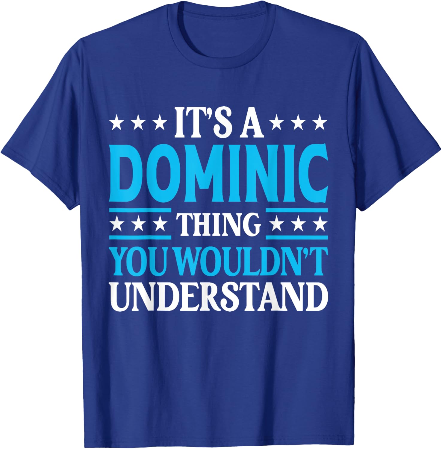 Dominic Thing Personal Name Funny Dominic T-Shirt - T-Shirt | Royal