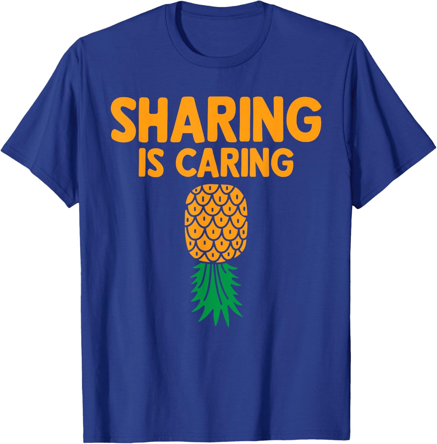 Upside Down Pineapple Funny Swinger Sharing Is Caring T-Shirt - T-Shirt | Royal