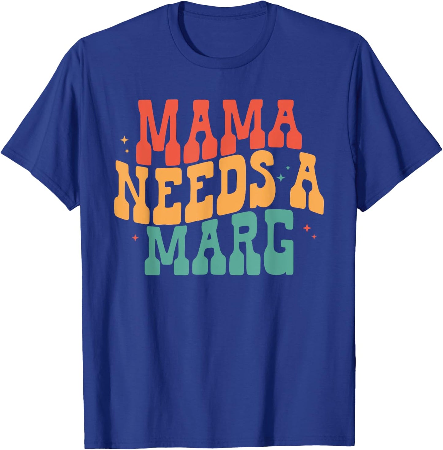 Mama Needs a Marg, Funny Mom Mamacita Cinco De Mayo T-Shirt - T-Shirt | Royal
