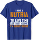 Nutria Let's Assume I'm Right Myocastor Rodent Coypu Nutria T-Shirt - T-Shirt | Royal