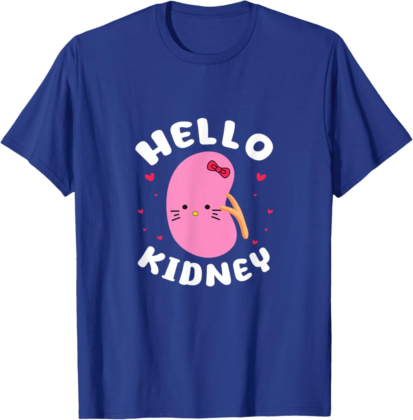Hello Kidney Nephrology Nephrologist Dialysis Tech Nurse T-Shirt - T-Shirt | Royal