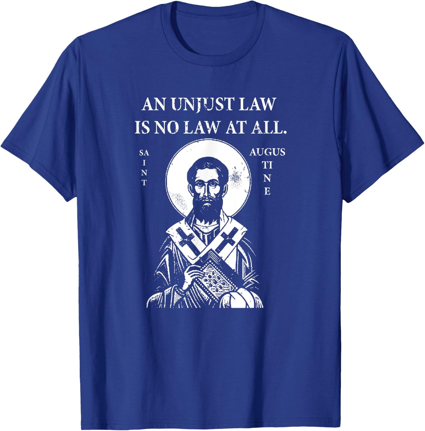 St. Augustine "An Unjust Law is No Law at All" T-Shirt - T-Shirt | Royal