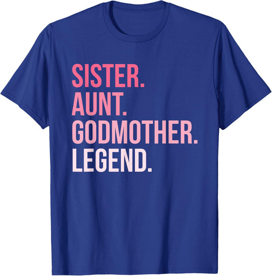 Sister Aunt Godmother Legend T-Shirt - T-Shirt | Royal