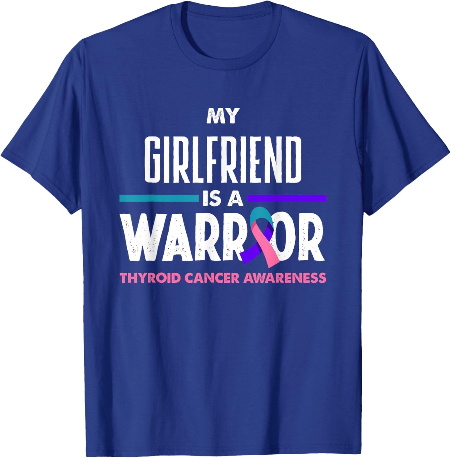 My Girlfriend Is A Warrior Thyroid Cancer Awareness T-Shirt - T-Shirt | Royal
